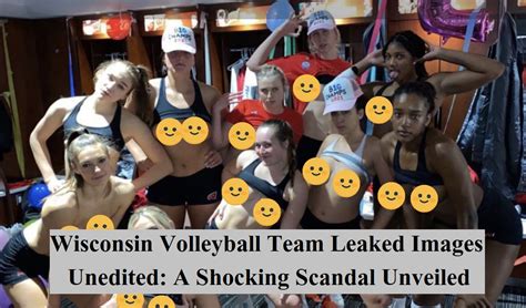 wisconsin volleyball team leaked images unedited video|Wisconsin volleyball players private photos, video shared online